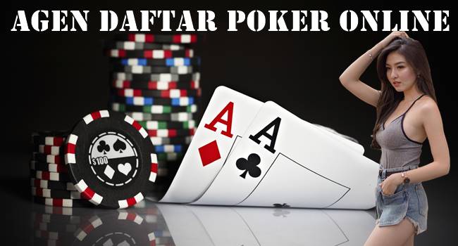 Agen Daftar Poker Online Yang Paling Populer 2019