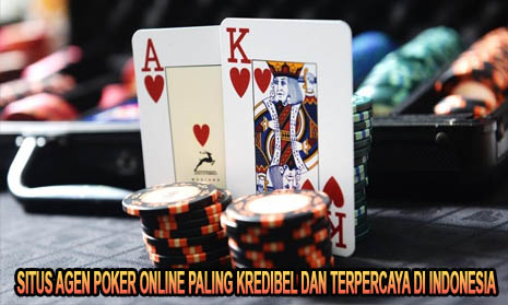 Situs Agen Poker Online Paling Kredibel dan Terpercaya Di Indonesia