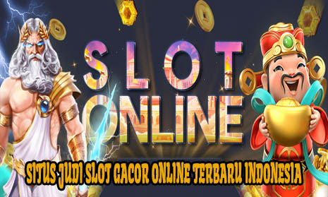 Situs Judi Slot Gacor Online Terbaru Indonesia